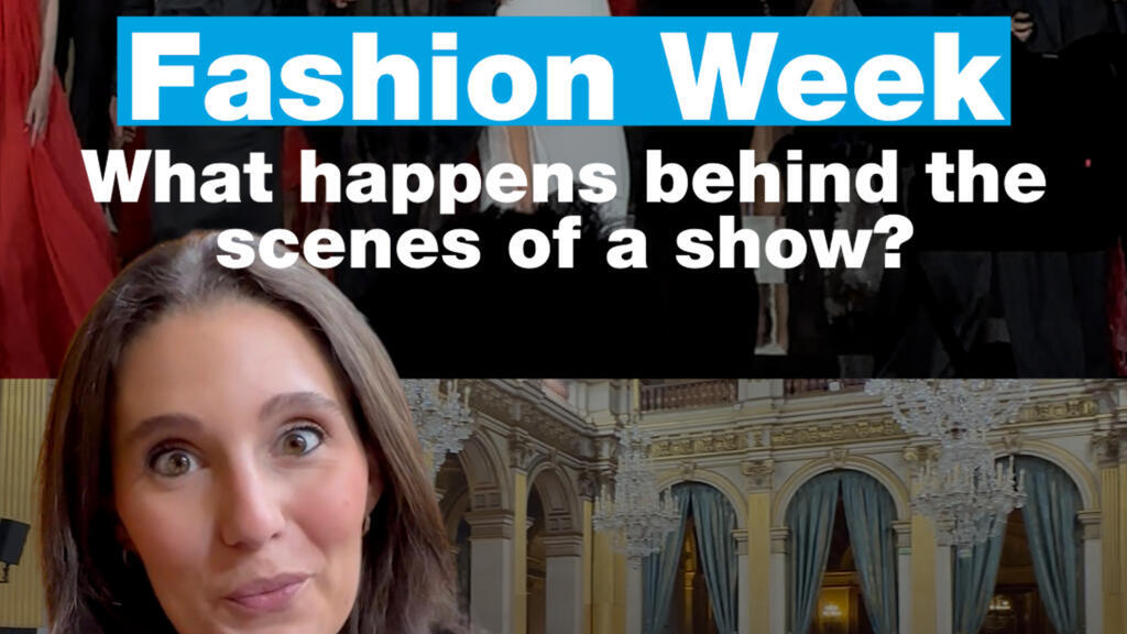 Fashion Week: What happens behind the scenes of a show?