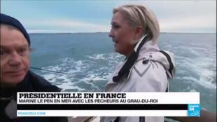 Presidentielle 2017 En France Marine Le Pen En Mer Avec Les Pecheurs Au Grau Du Roi France 24