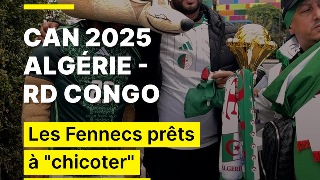 CAN 2025 : Les Fennecs prêts à "chicoter" les Léopards