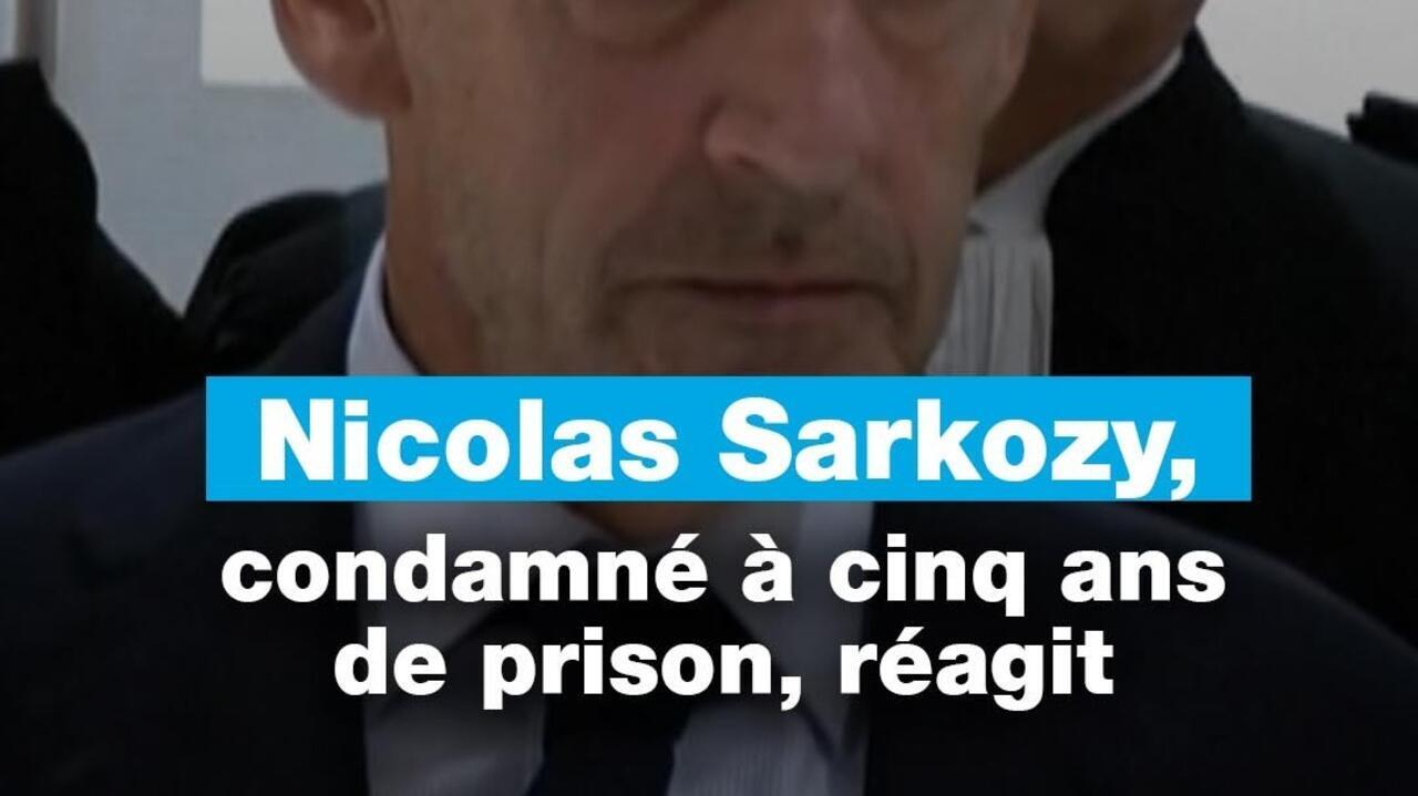 Nicolas Sarkozy, condamné à cinq ans de prison, réagit
