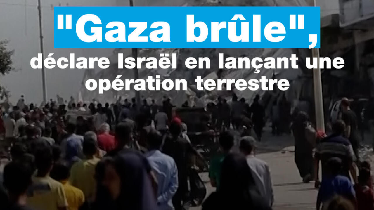 "Gaza brûle", déclare Israël en lançant une opération terrestre