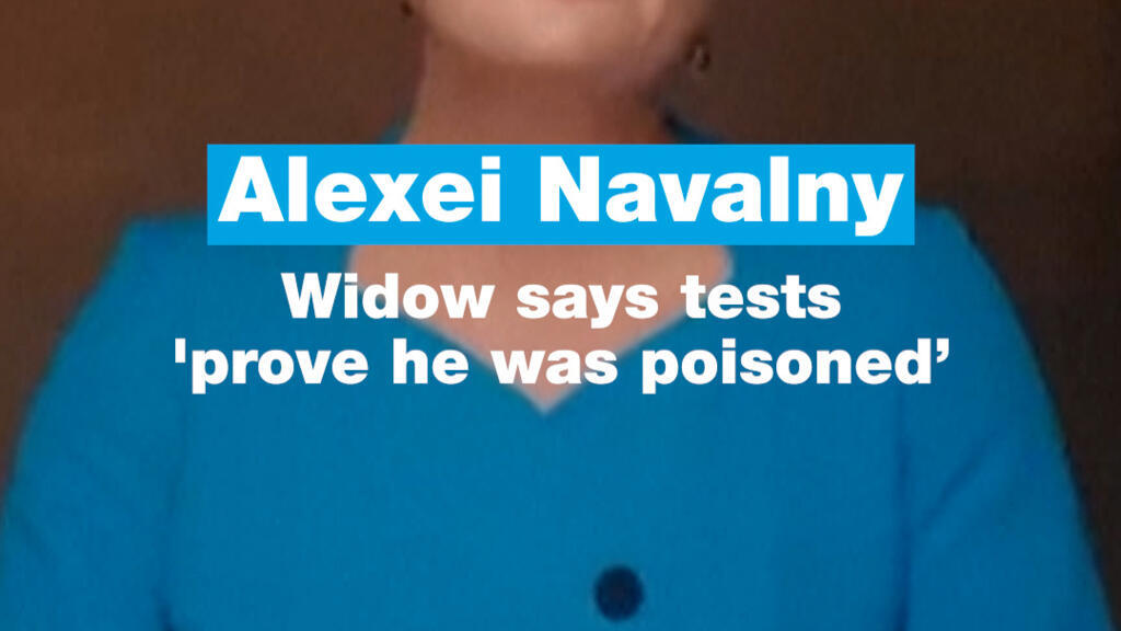 Alexei Navalny’s widow says tests 'prove he was poisoned’