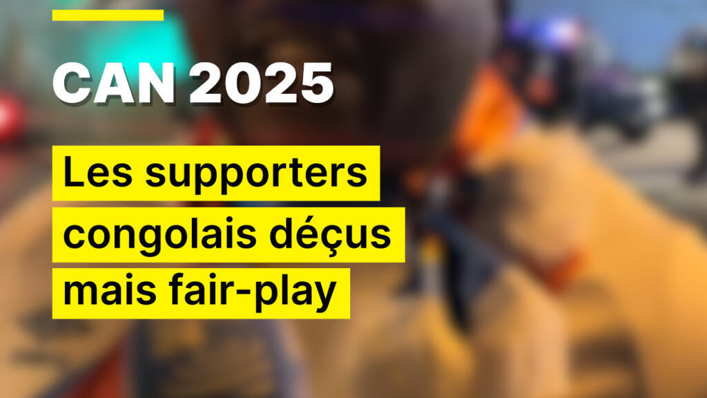 ⚽CAN 2025 : les supporters congolais déçus mais fair-play