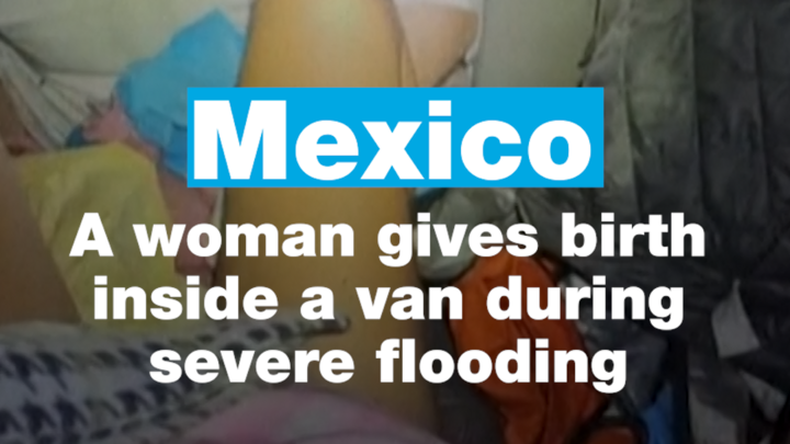 Mexico: A woman gives birth inside a van during severe flooding