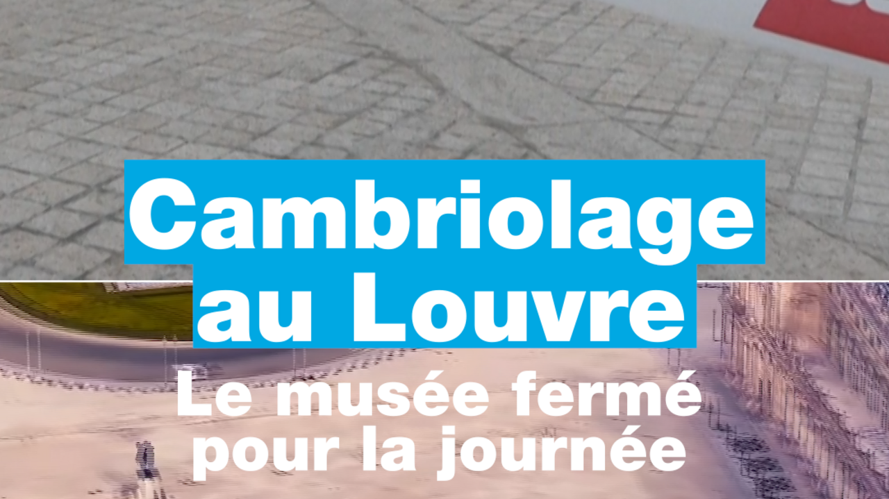 Des bijoux "inestimables" dérobés au Louvre lors d’un cambriolage spectaculaire