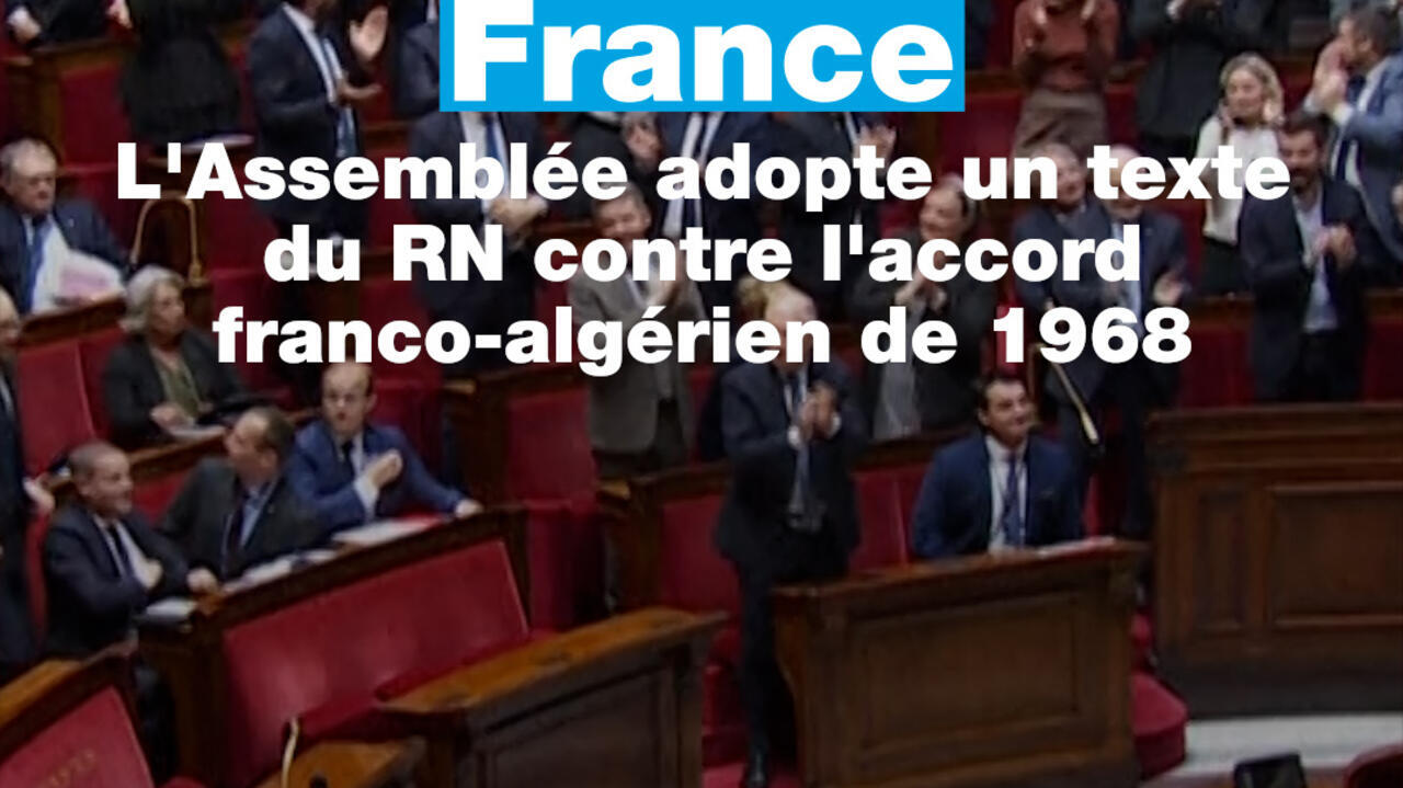 France-Algérie : le RN fait adopter à l’Assemblée un texte contre l’accord  de 1968