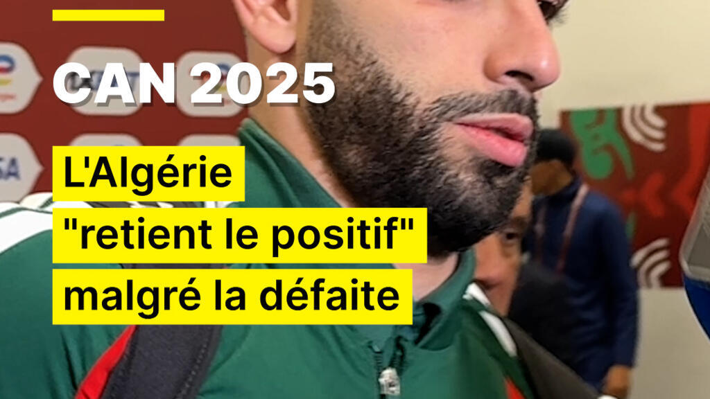 CAN 2025 : l'Algérie « retient le positif » malgré la défaite face au Nigéria