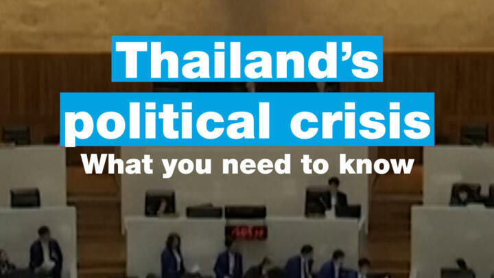 Thailand’s political crisis: What you need to know