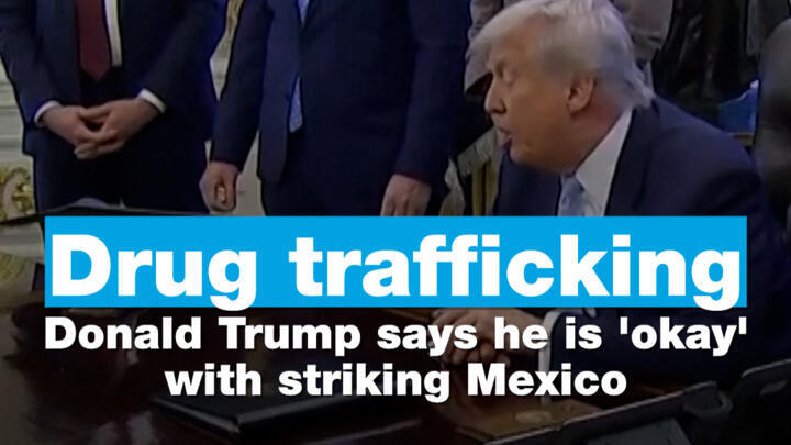 Drug trafficking: Donald Trump says he is 'okay' with striking Mexico