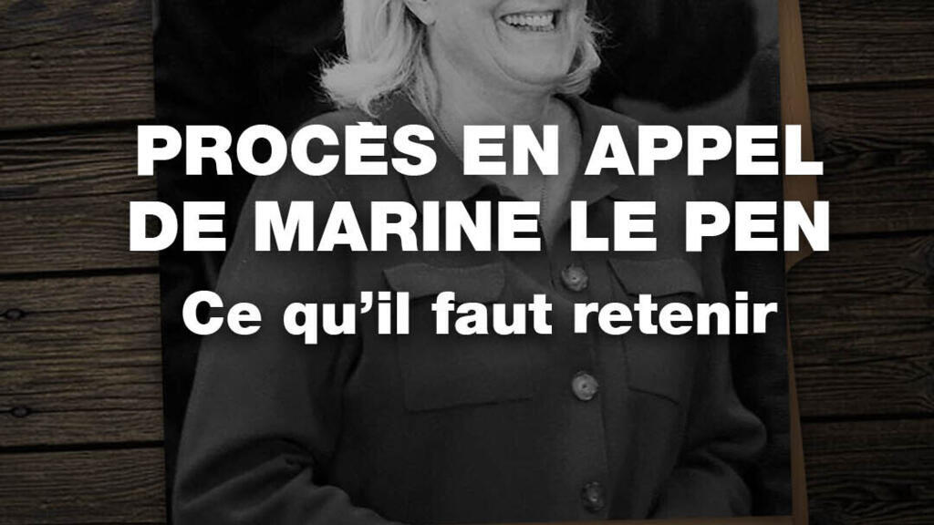 Ce qu’il faut retenir du procès en appel de Marine Le Pen