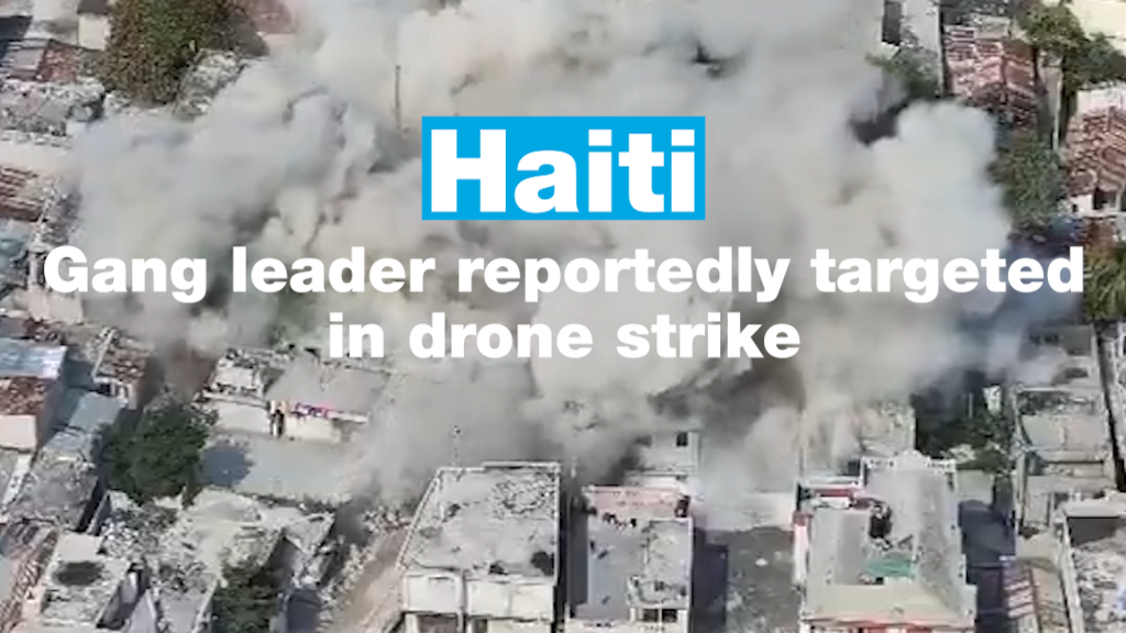 Haiti: Gang leader reportedly targeted in drone operation