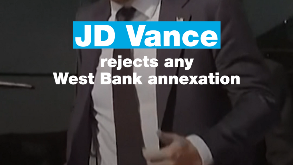 JD Vance rejects any West Bank annexation by Israel