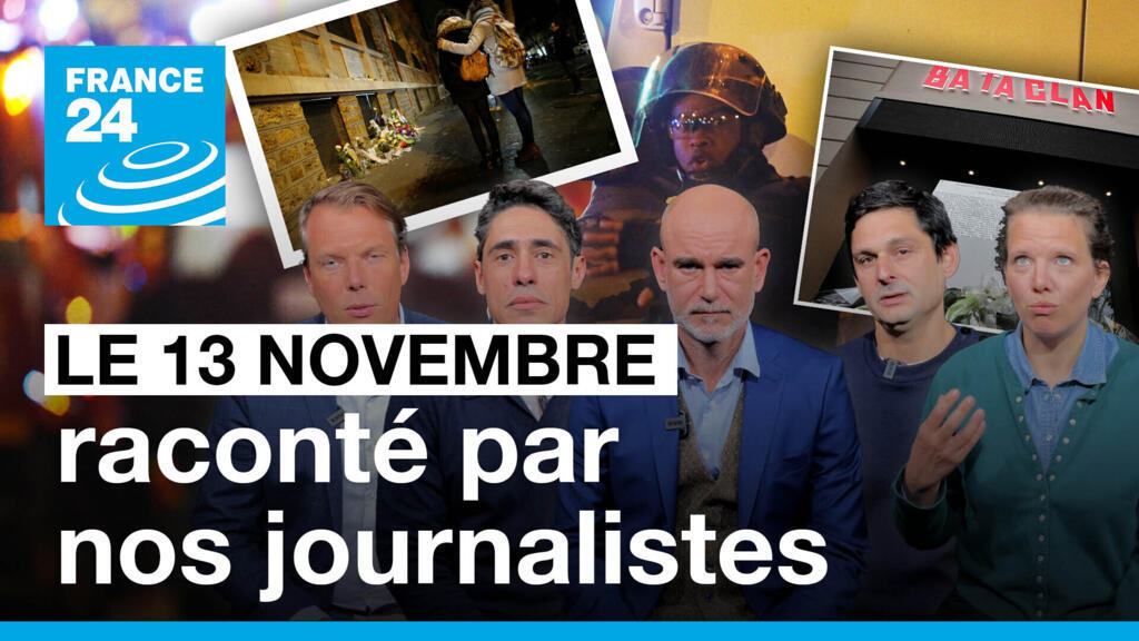 13-Novembre : les journalistes de France 24 racontent la nuit des attaques