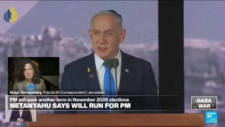 Israel's Netanyahu says will run again for PM in 2026 elections