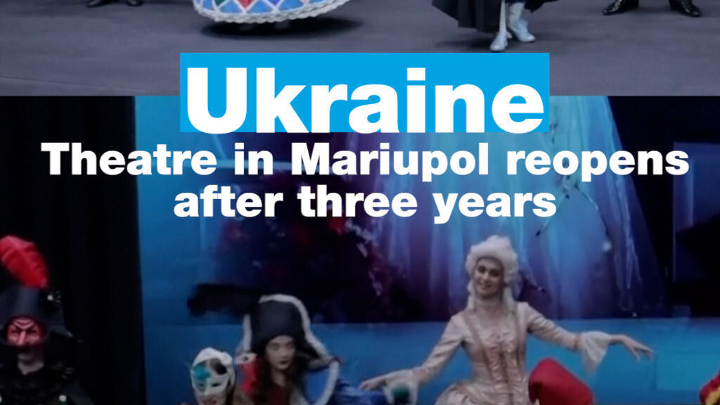 Ukraine: Theatre in Mariupol reopens after three years