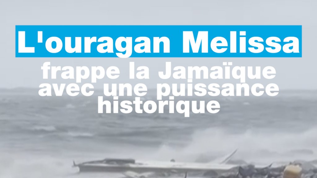 L'ouragan Melissa frappe la Jamaïque avec une puissance historique