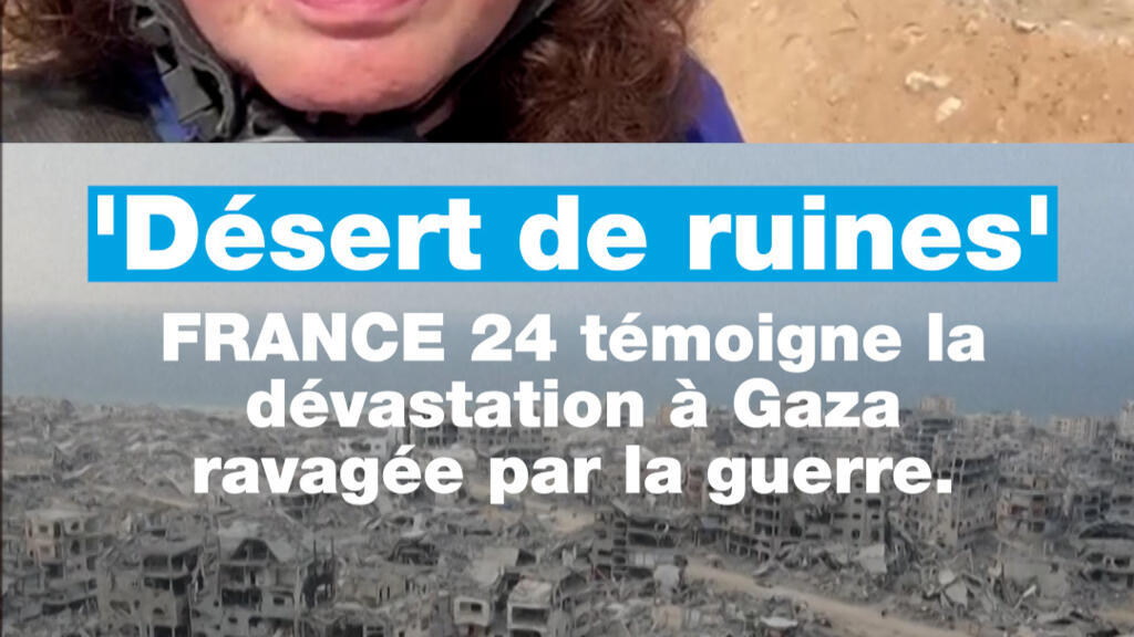 “Désert de ruines”: FRANCE 24 témoigne la dévastation à Gaza ravagée par la guerre