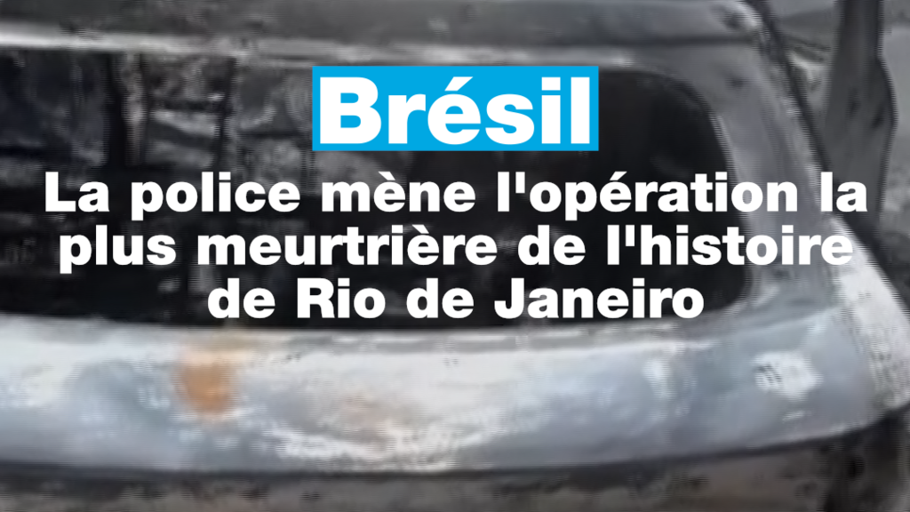 Au Brésil, la police mène l'opération la plus meurtrière de l'histoire de Rio de Janeiro