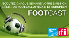 AUDIO - Footcast n°3 : foot européen (Ligue 1, Liga), coupes d’Afrique des clubs (Ligue des champions, Coupe de la Confédération)