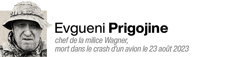 Evgueni Prigojine, oligarque russe, mort dans le crash d'un avion le 23 août 2023.