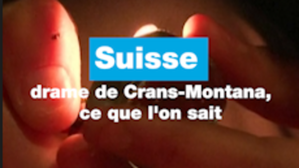 Suisse : drame dans la station de Crans-Montana, ce que l'on sait