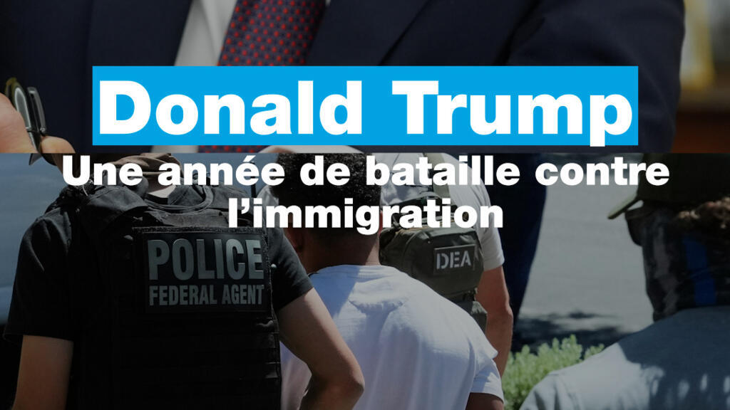 Donald Trump : retour sur une année de lutte contre l’immigration