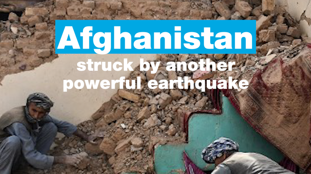 Afghanistan struck by another powerful earthquake