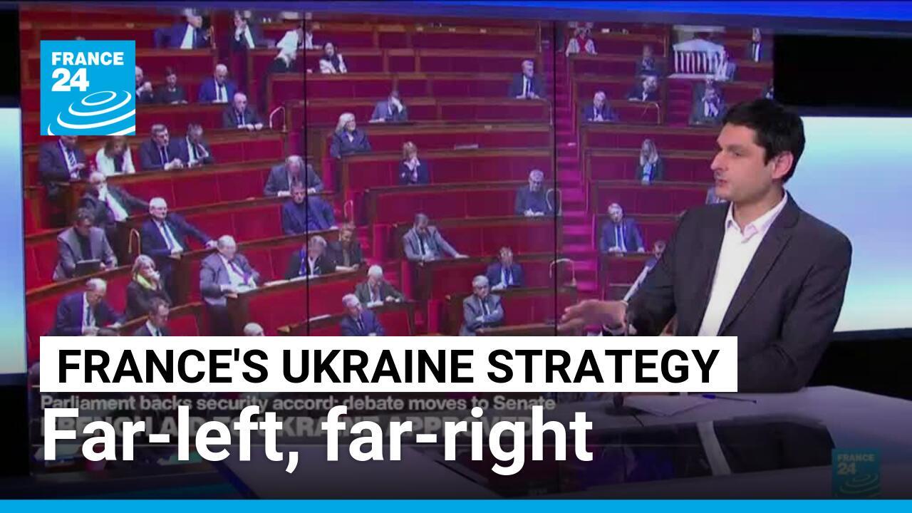 France #39 s far left far right both refuse to embrace Macron #39 s Ukraine