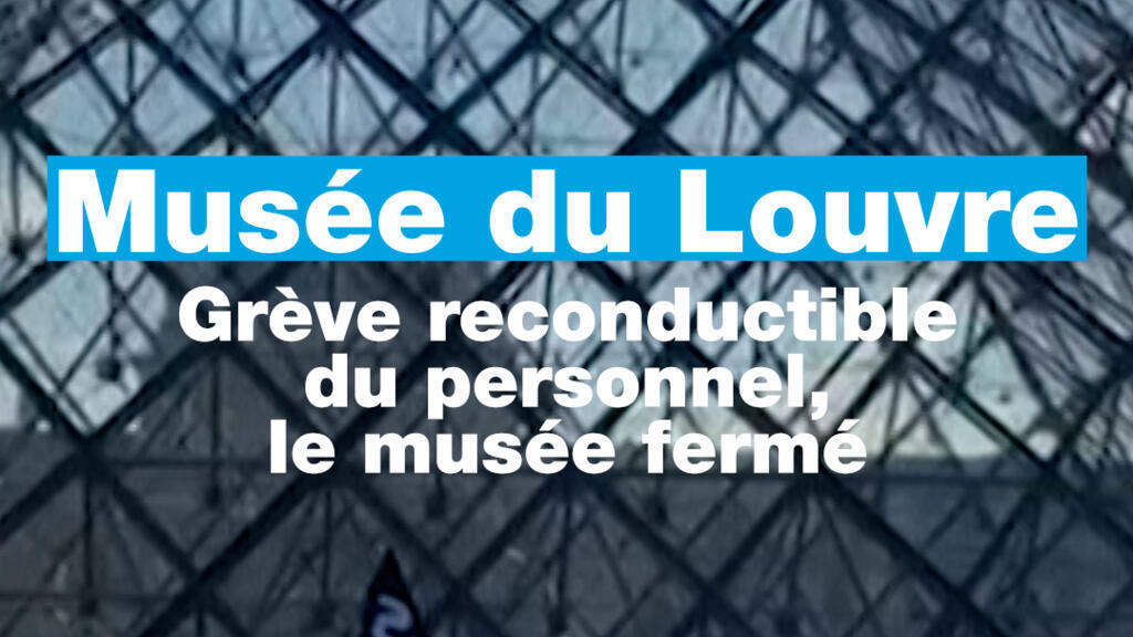 Louvre : grève reconductible du personnel, le musée fermé