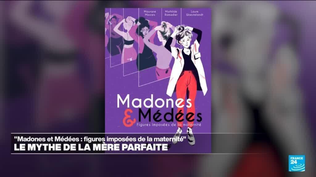 Le mythe de la mère parfaite : "Madones et Médées, figures imposées de la maternité"