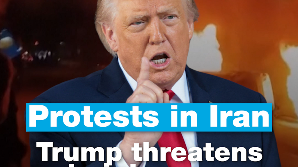Trump threatens Iran over protest crackdown as deadly unrest flares