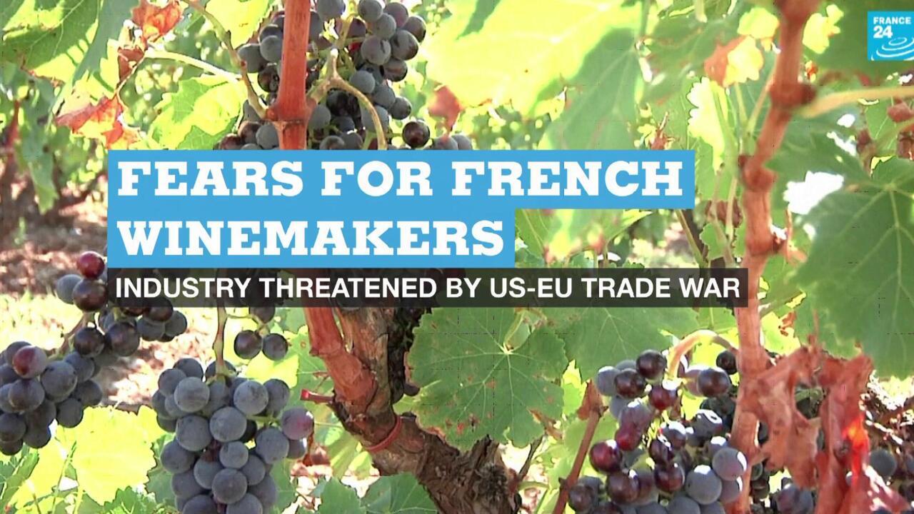 Fears for French winemakers after US tariff hike France 24