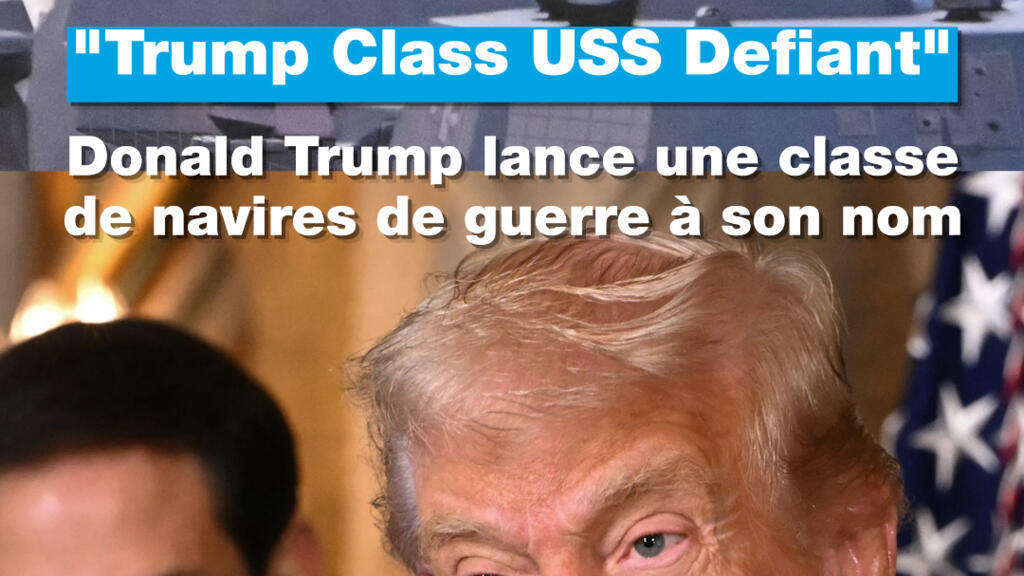 "Trump Class USS Defiant" : Trump lance une classe de navires de guerre à son nom