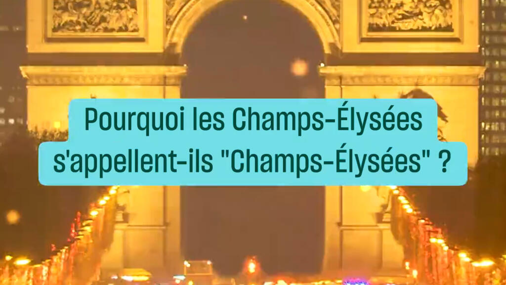 Pourquoi les Champs-Élysées s'appellent-ils "Champs-Élysées" ?
